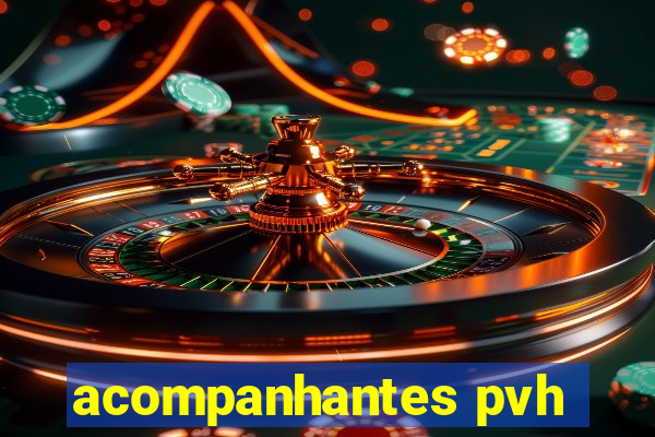 acompanhantes pvh